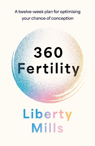 360 Fertility: A twelve-week plan for optimising your chance of conception (Paperback)