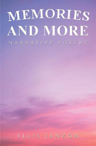 Memories and More: Narrative Poetry (Paperback)