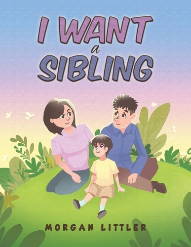 I Want a Sibling (Paperback)