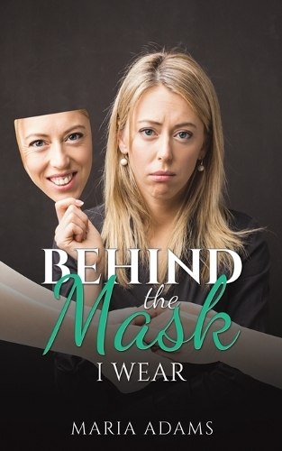 Behind the Mask I Wear (Paperback)