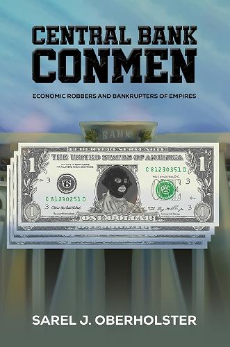 Central Bank Conmen: Economic Robbers and Bankrupters of Empires (Paperback)