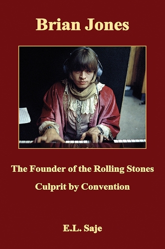 Brian Jones, the Founder of the Rolling Stones: Culprit by Convention (Paperback)