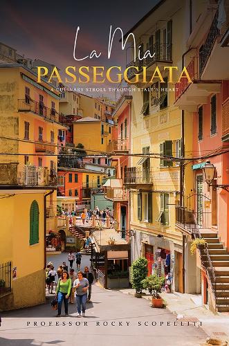 La Mia Passeggiata: A Culinary Stroll Through Italy’s Heart (Paperback)