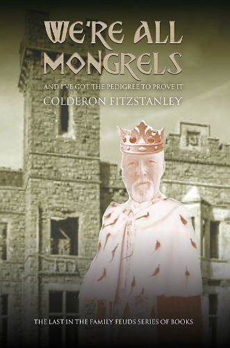 We're All Mongrels: And I've Got the Pedigree to Prove It (Paperback)