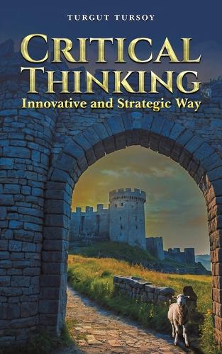Critical Thinking: Innovative and Strategic Way (Paperback)