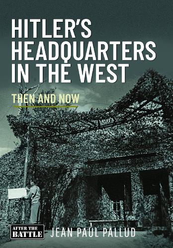 Pen & Sword Books Ltd Hitler's Headquarters In The West