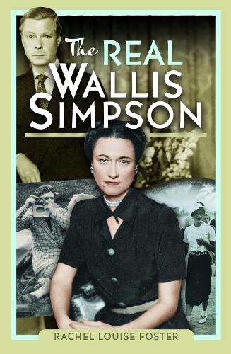 Pen & Sword Books Ltd The Real Wallis Simpson