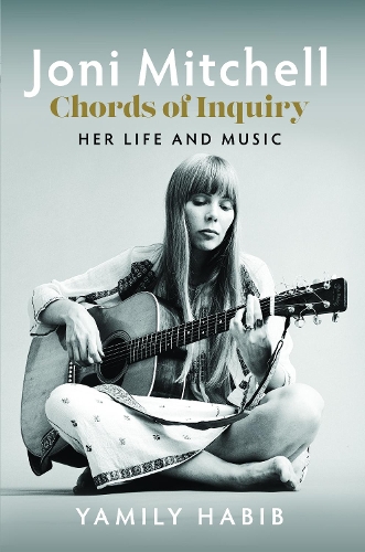 Pen & Sword Books Ltd Joni Mitchell, Chords Of Inquiry
