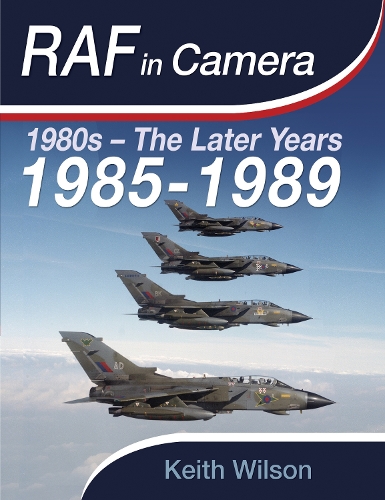 Pen & Sword Books Ltd Raf In Camera, 1985-1989