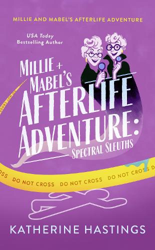 Millie and Mabel's Afterlife Adventure by Katherine Hastings | Waterstones