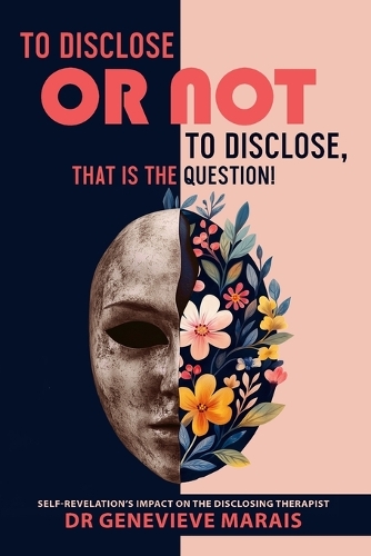 To Disclose or Not to Disclose, That is the Question! by Dr Genevieve ...
