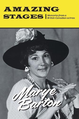 Amazing Stages: Memories from a British-Canadian actress (Paperback)