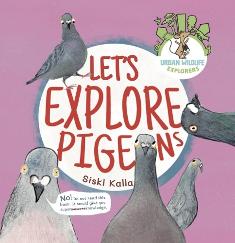 Let's Explore Pigeons: An Urban Wildlife Explorers Book - Urban Wildlife Explorers 4 (Paperback)