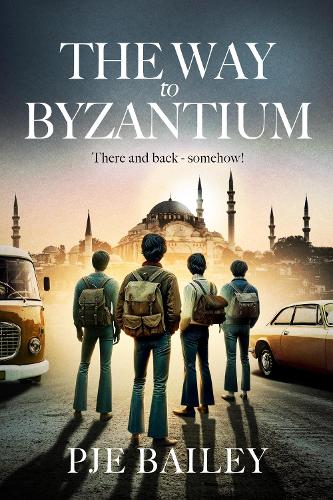 The Way to Byzantium: Backpacking, Love and Adventure through late 1960s Europe (Paperback)
