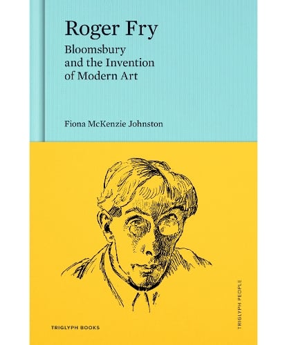 Fiona McKenzie Johnston Roger Fry