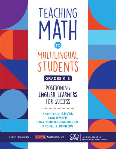Teaching Math to Multilingual Students, Grades K-8: Positioning English Learners for Success - Corwin Mathematics Series (Paperback)