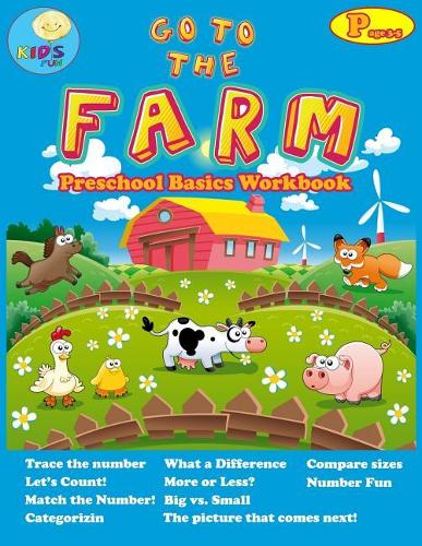 Go to the Farm: basic activity Workbooks for Preschool ages 3-5 and Math Activity Book with Number Tracing, Counting, Categorizing. - Preschool and Kindergarten Math Activity Workbook 1 (Paperback)