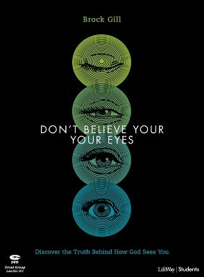 Don't Believe Your Eyes Teen Bible Study Leader Kit (Book)