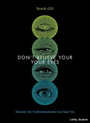 Don't Believe Your Eyes Teen Bible Study Book (Paperback)