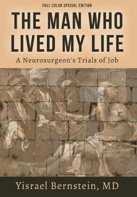 The Man Who Lived My Life: A Neurosurgeon's Trials of Job (Hardback)