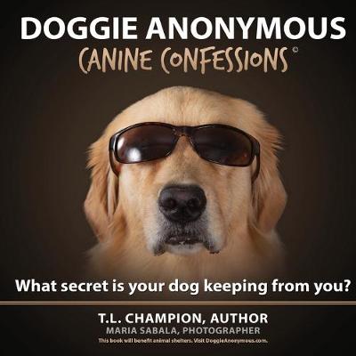 Doggie Anonymous: Canine Confessions - Doggie Anonymous 1 (Paperback)