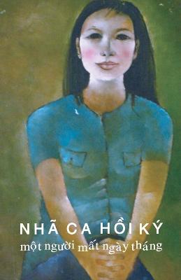 HỒi Ky Nha CA: MỘt NgƯỜi MẤt Ngay Thang - Nha CA 100 (Paperback)