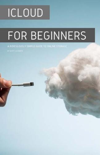 Icloud for Beginners: A Ridiculously Simple Guide to Online Storage (Paperback)