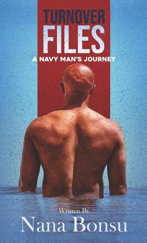 Turnover Files: A Navy Man's Journey (Hardback)