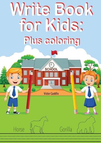 Writing Book For Kids Plus Coloring: Learn to write letters, trace and color figures to improve their skills - Learn to Write Workbook 1 (Paperback)