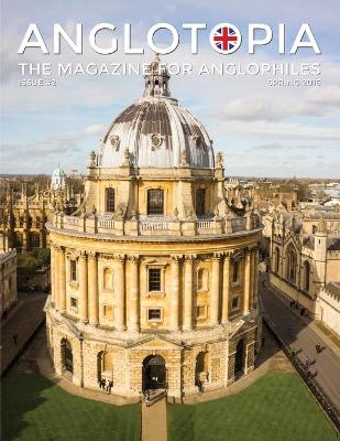 Anglotopia Magazine - Issue #2 - London Tube, Cornwall, Oxford, London Blitz, Doctor Who, Routemaster, and More!: The Anglophile Magazine (Paperback)