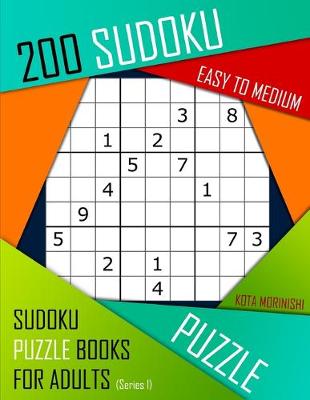 200 Sudoku Easy to Medium: Easy to Medium Sudoku Puzzle Books for Adults With Solutions - Sudoku Puzzle Books for Adults 1 (Paperback)