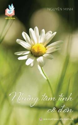 Nhung tam tinh co don: Van dung loi Phat day trong cuoc song (Paperback)