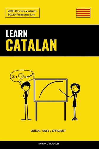 Learn Catalan - Quick / Easy / Efficient: 2000 Key Vocabularies (Paperback)