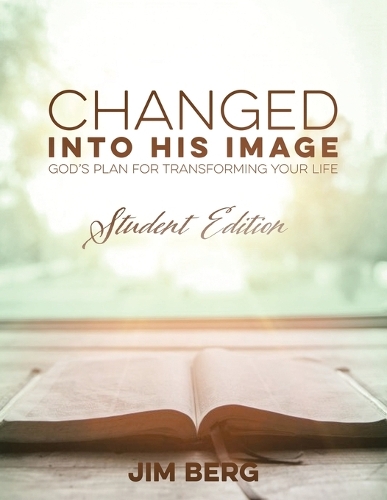 Changed into His Image: Student Edition (Paperback)
