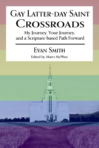 Gay Latter Day Saint Crossroads By Evan Smith Marci Mcphee Waterstones