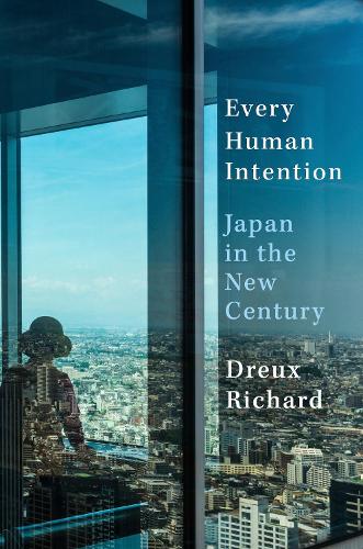 Every Human Intention: Japan in the New Century (Hardback)