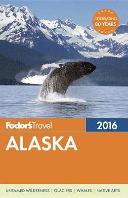 Fodor's Alaska 2016 (Paperback)