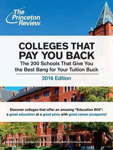 Colleges That Pay You Back, 2016 Edition (Paperback)