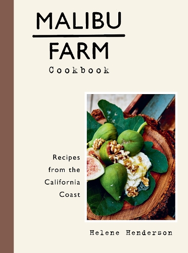 Malibu Farm Cookbook: Recipes from the California Coast (Hardback)