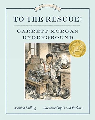 To The Rescue! Garrett Morgan Underground: Great Ideas Series (Paperback)