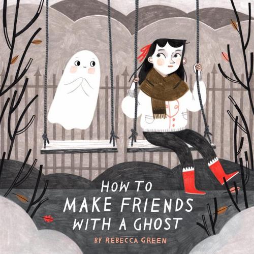 How To Make Friends With A Ghost (Hardback)
