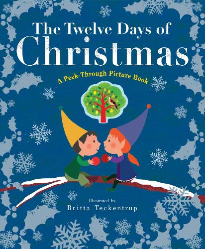 Twelve Days of Christmas: A Peek-Through Picture Book (Hardback)