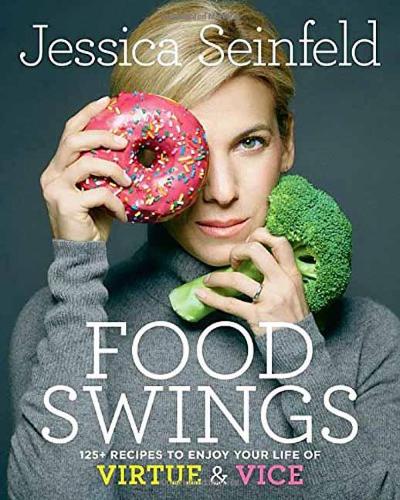 Food Swings: 125+ Recipes to Enjoy Your Life of Virtue and Vice (Hardback)