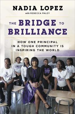 The Bridge To Brilliance: How One Principle in a Tough Community is Inspiring the World (Hardback)