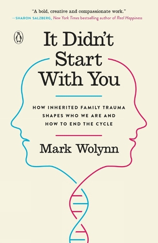It Didn't Start With You: How Inherited Family Trauma Shapes Who We Are and How to End the Cycle (Paperback)