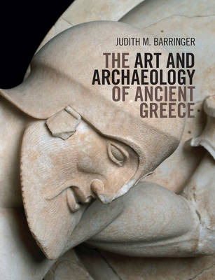The Art and Archaeology of Ancient Greece (Hardback)