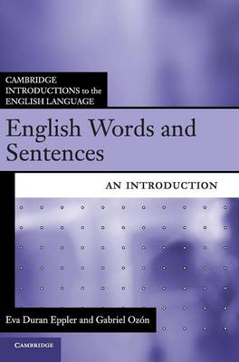 Cambridge Introductions to the English Language: English Words and Sentences: An Introduction (Hardback)