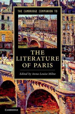 The Cambridge Companion to the Literature of Paris - Cambridge Companions to Literature (Hardback)