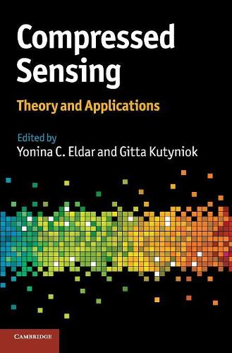 Compressed Sensing: Theory and Applications (Hardback)