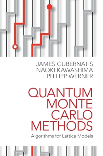 Quantum Monte Carlo Methods: Algorithms for Lattice Models (Hardback)
